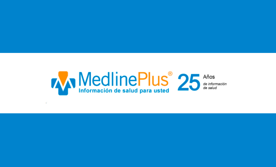 Medline plus (Información de Salud de la Biblioteca Nacional de Medicina de EEUU)